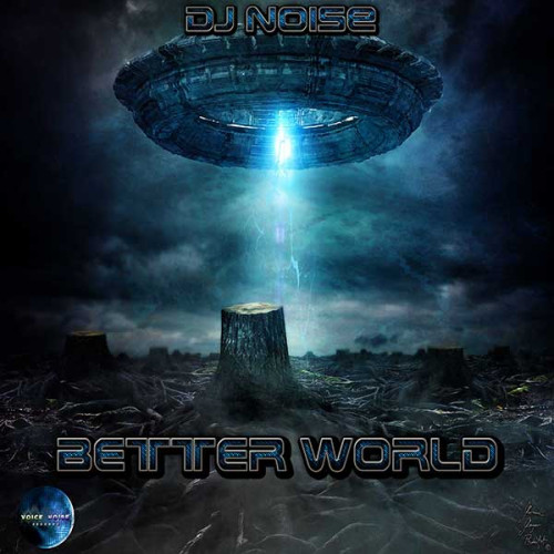DJ Noise - Better World